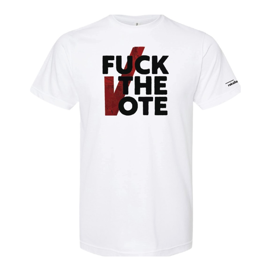 FUCK THE VOTE t-shirt
