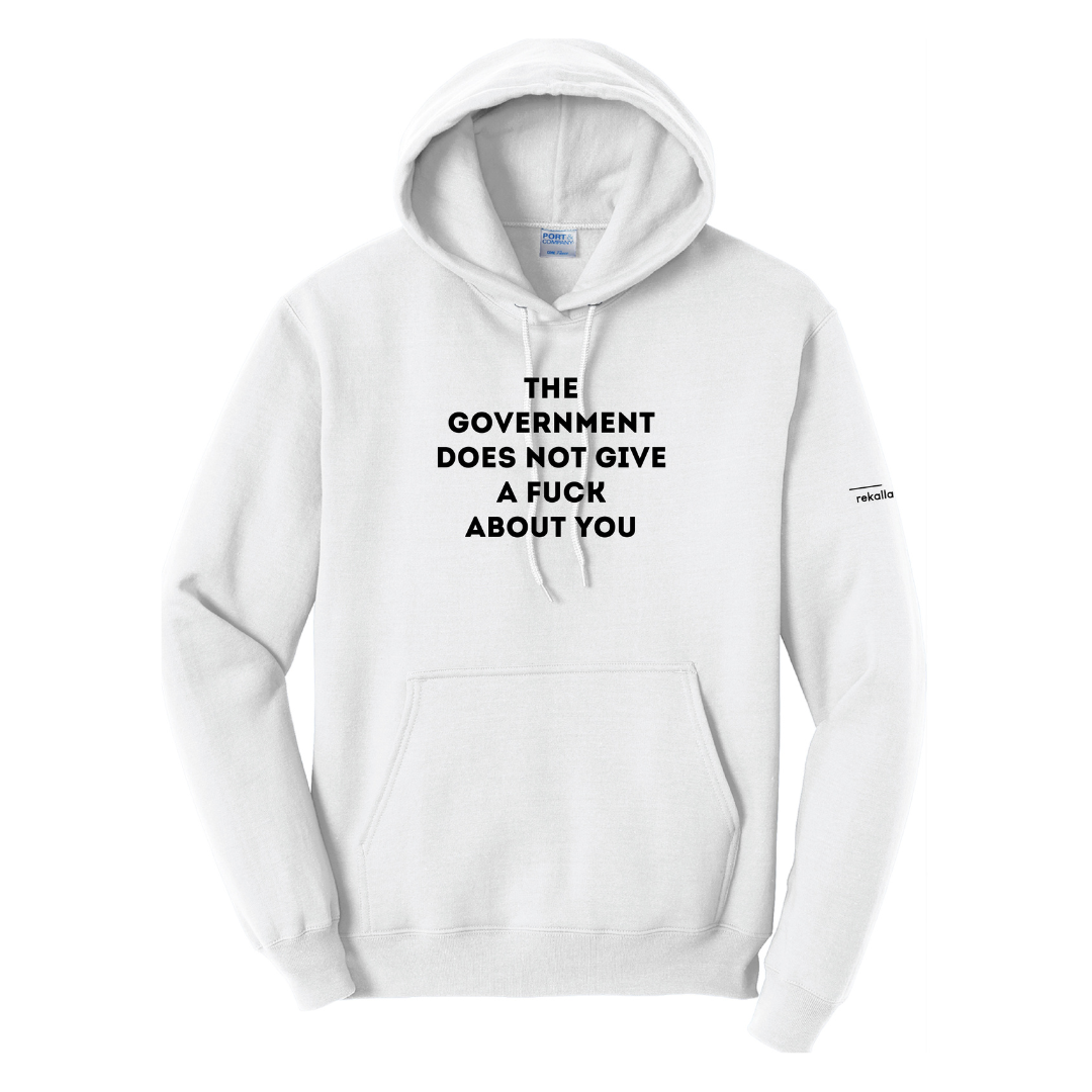 THE GOVERNMENT DOES NOT GIVE A FUCK ABOUT YOU hoodie