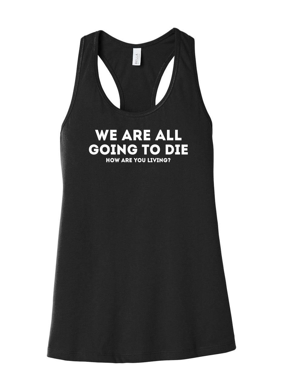 WE ARE ALL GOING TO DIE women's tank top