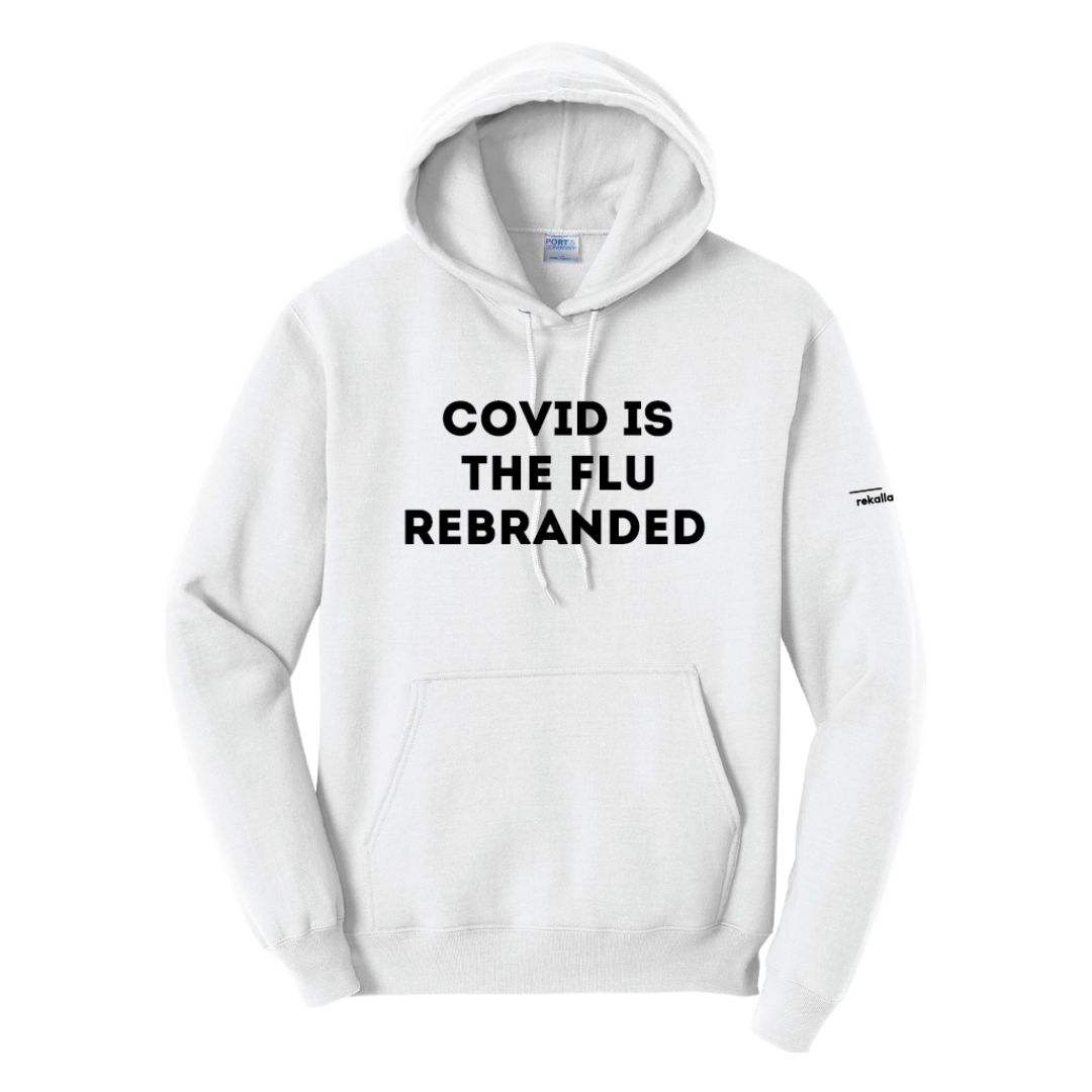 COVID IS THE FLU REBRANDED hoodie