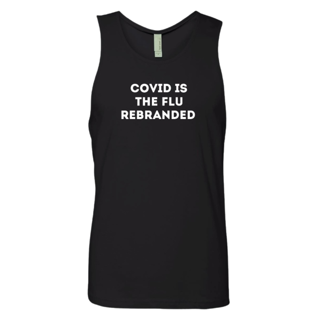 COVID IS THE FLU REBRANDED unisex tank top