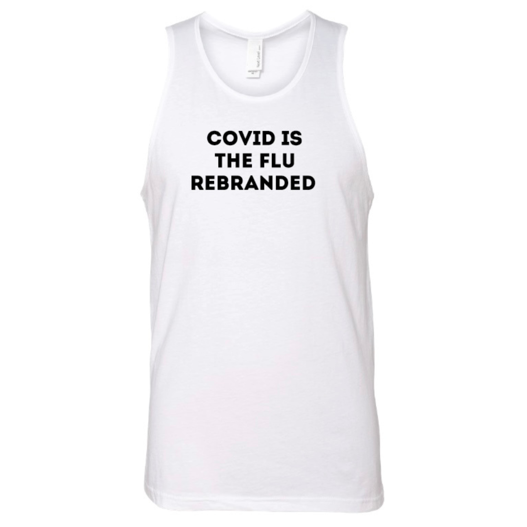 COVID IS THE FLU REBRANDED unisex tank top