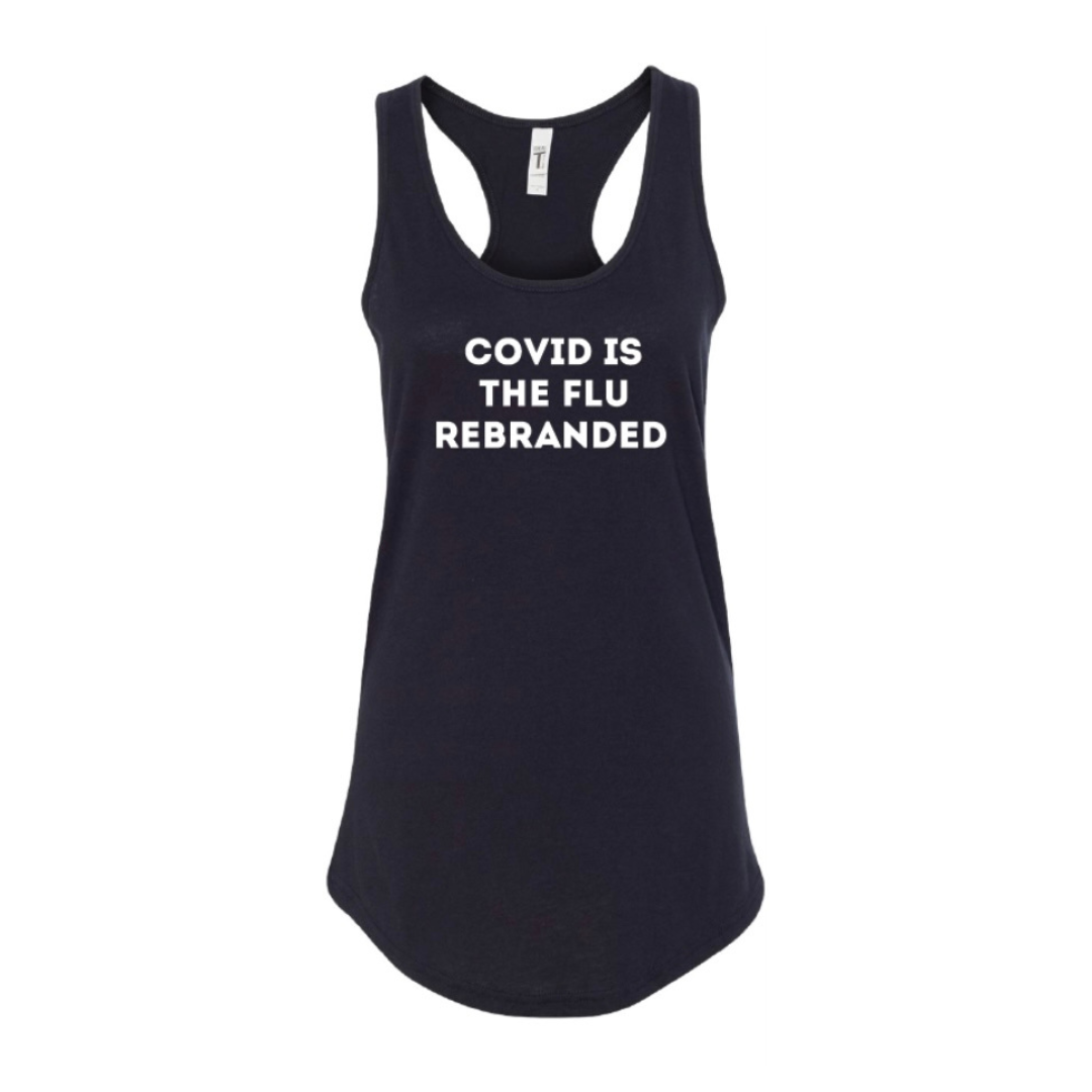 COVID IS THE FLU REBRANDED women's tank top