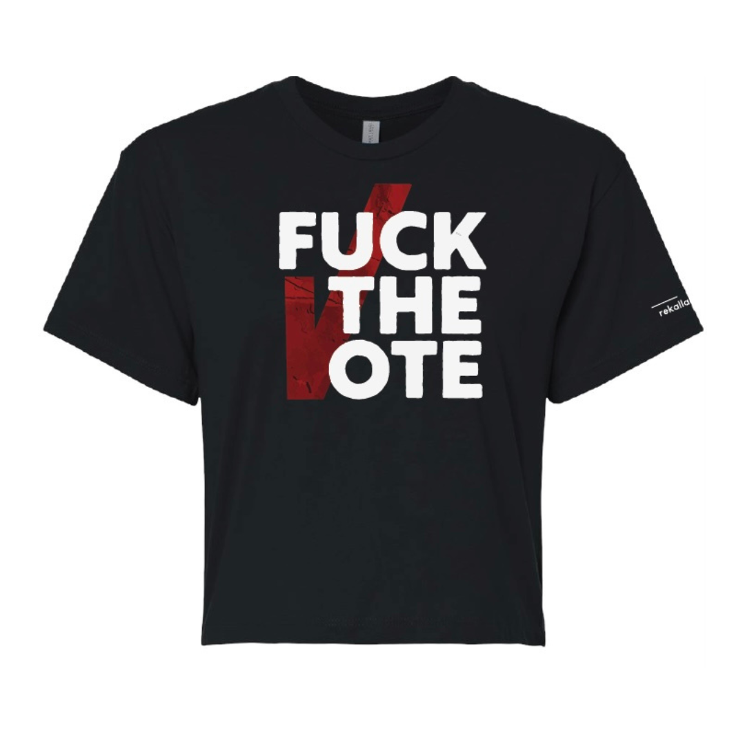 FUCK THE VOTE crop tee