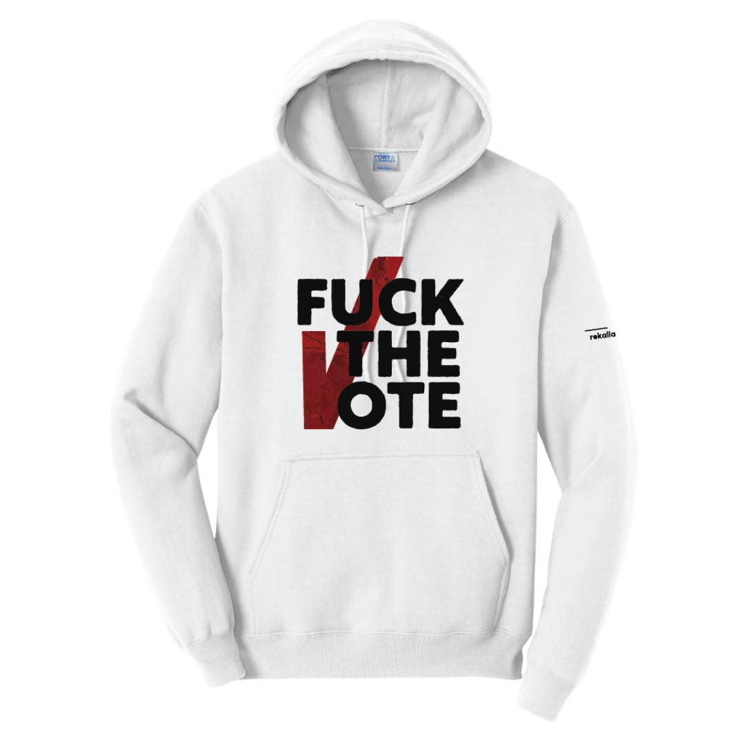 FUCK THE VOTE hoodie