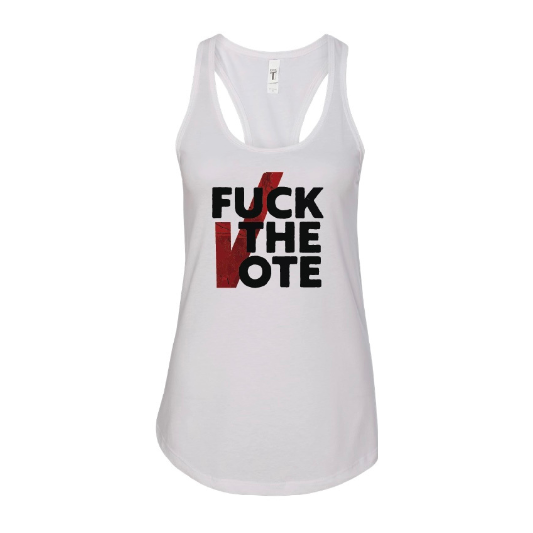 FUCK THE VOTE women's tank top