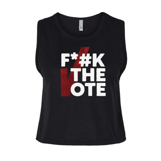 F*#K THE VOTE (censored) crop tank top