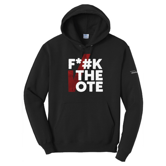 F*#K THE VOTE (censored) hoodie