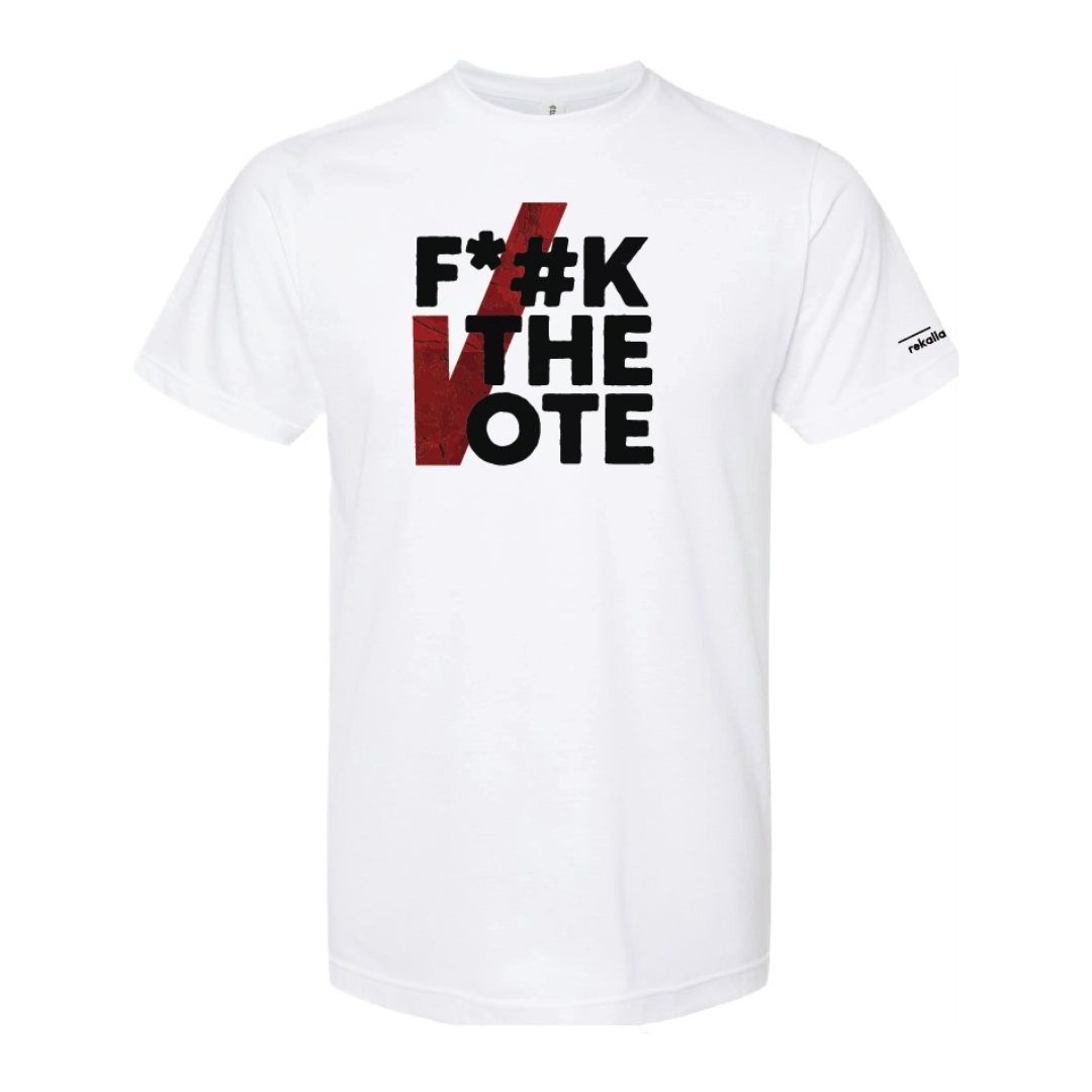 F*#K THE VOTE (censored) t-shirt