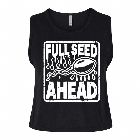 FULL SEED AHEAD crop tank top (FUNDRAISER)