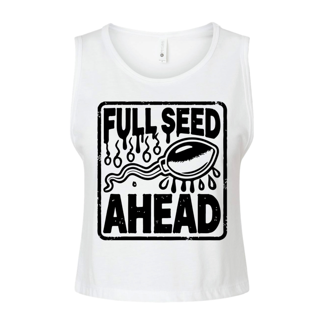 FULL SEED AHEAD crop tank top (FUNDRAISER)