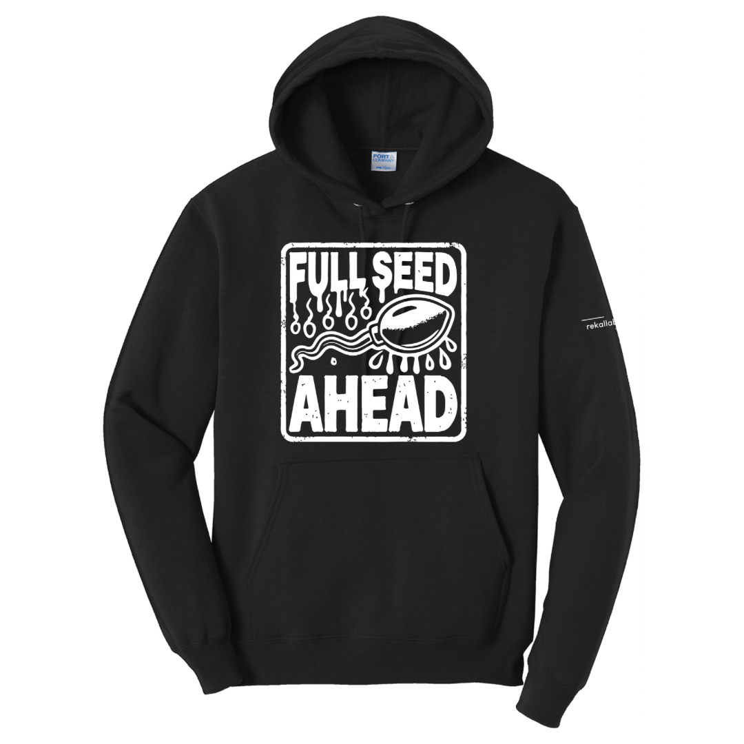 FULL SEED AHEAD hoodie (FUNDRAISER)