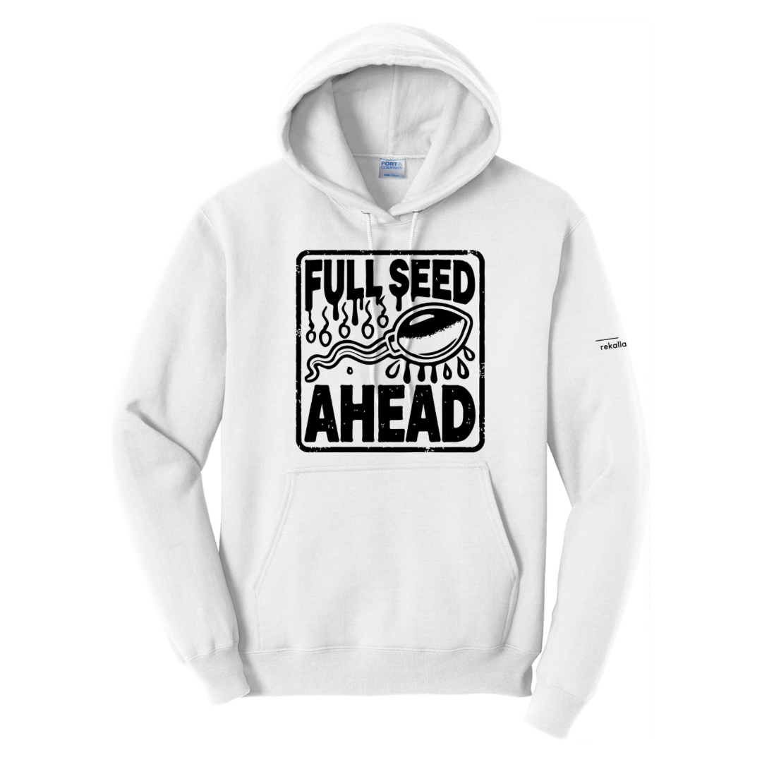 FULL SEED AHEAD hoodie (FUNDRAISER)