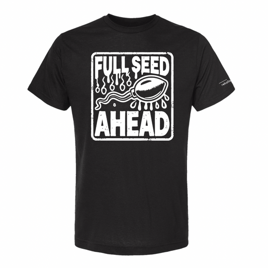 FULL SEED AHEAD t-shirt (FUNDRAISER)