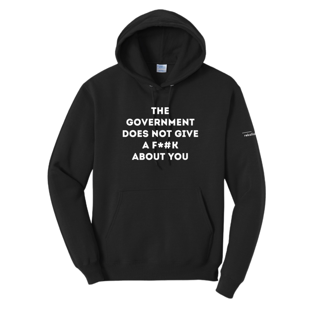 THE GOVERNMENT DOES NOT GIVE A F*#K ABOUT YOU (censored) hoodie