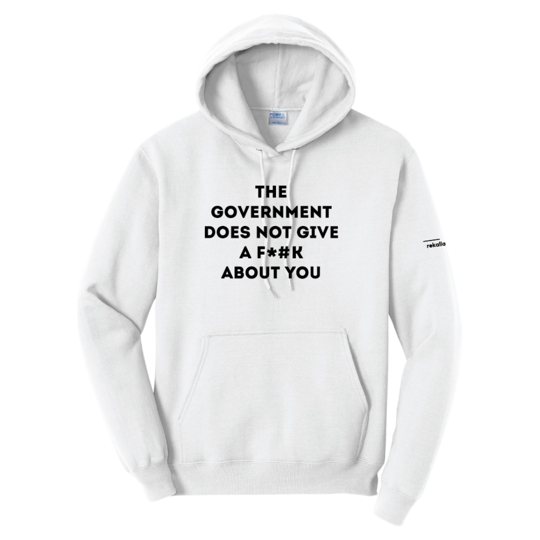 THE GOVERNMENT DOES NOT GIVE A F*#K ABOUT YOU (censored) hoodie