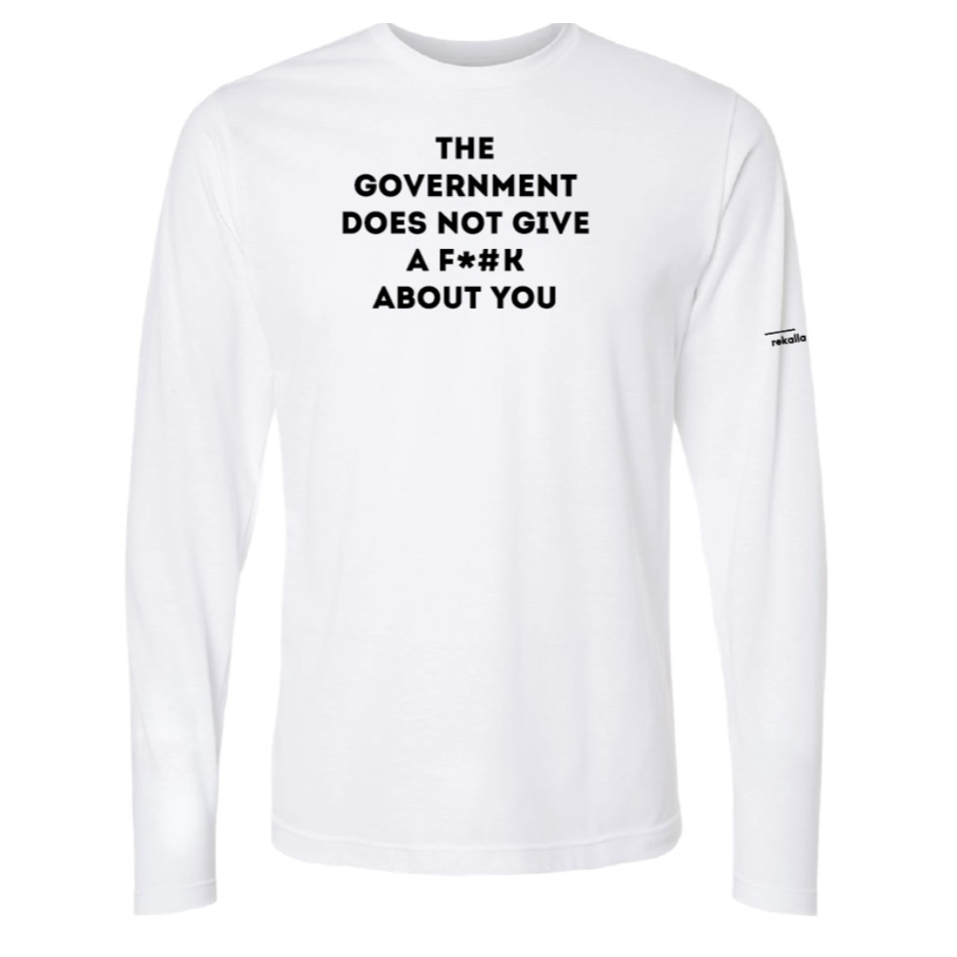 THE GOVERNMENT DOES NOT GIVE A F*#K ABOUT YOU (censored) long sleeve shirt