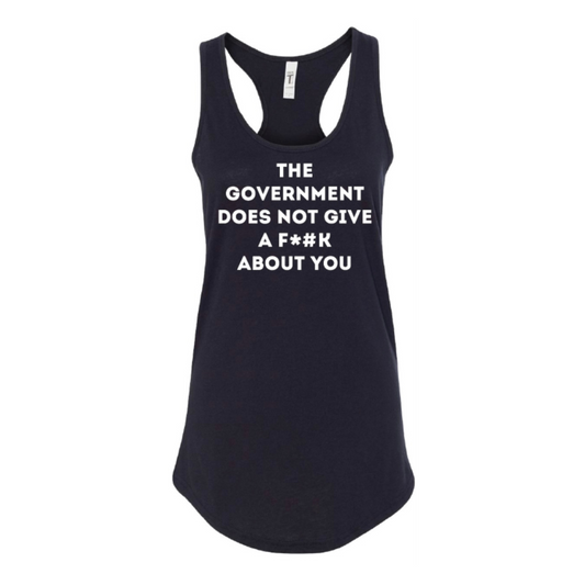 THE GOVERNMENT DOES NOT GIVE A F*#K ABOUT YOU (censored) women's tank top