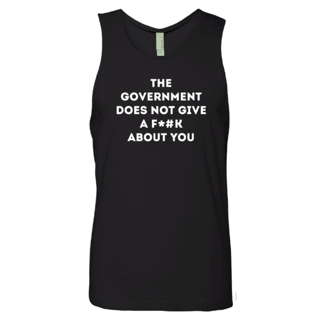 THE GOVERNMENT DOES NOT GIVE A F*#K ABOUT YOU (censored) unisex tank top