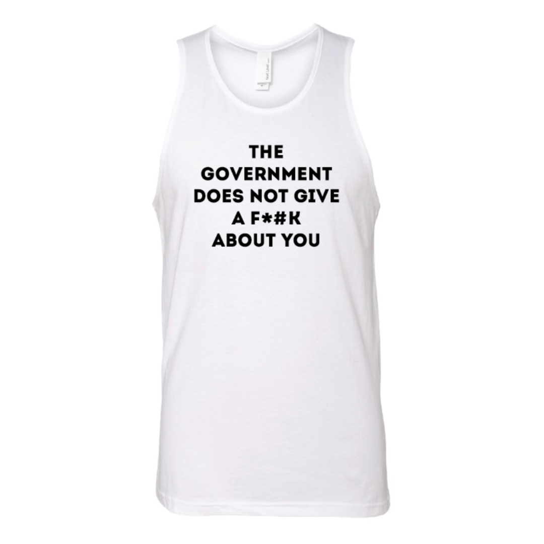 THE GOVERNMENT DOES NOT GIVE A F*#K ABOUT YOU (censored) unisex tank top