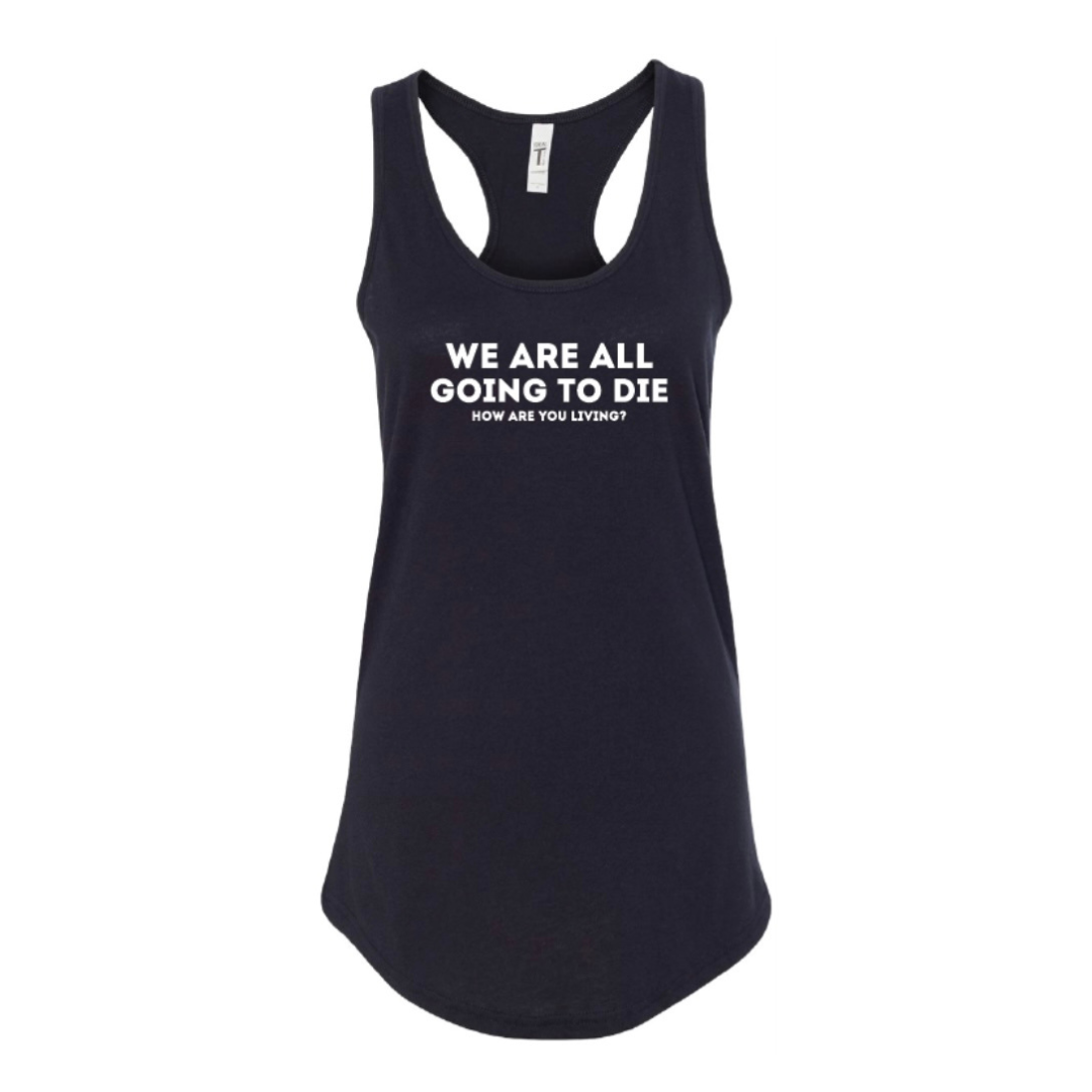 WE ARE ALL GOING TO DIE women's tank top