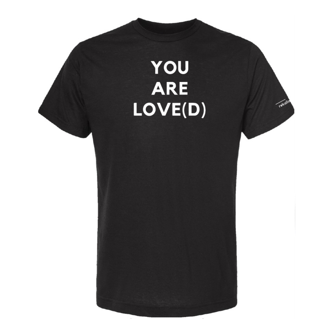 YOU ARE LOVE(D) t-shirt