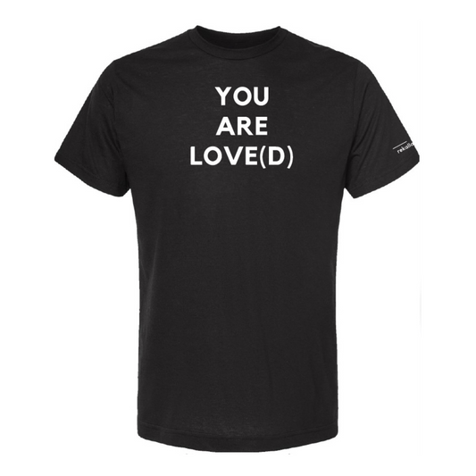 YOU ARE LOVE(D) t-shirt