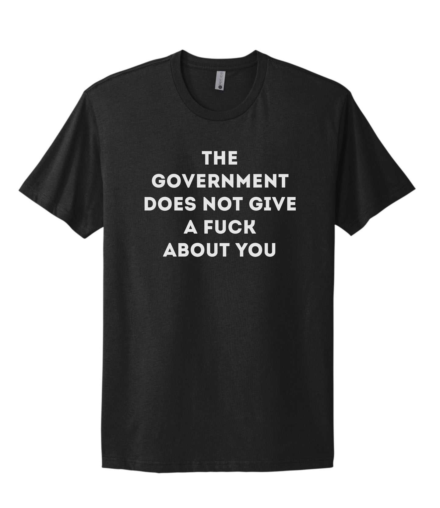 THE GOVERNMENT DOES NOT GIVE A FUCK ABOUT YOU t-shirt